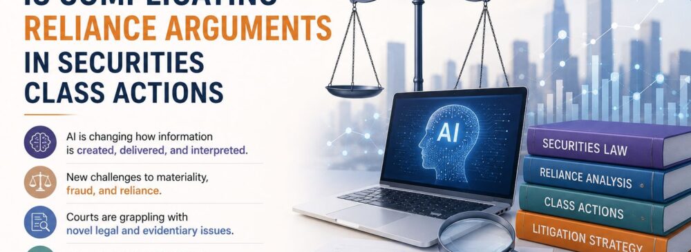 How AI is Complicating Reliance Arguments in Securities Class Actions