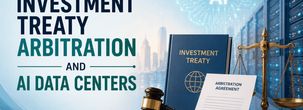 Investment Treaty Arbitration and AI Data Centers